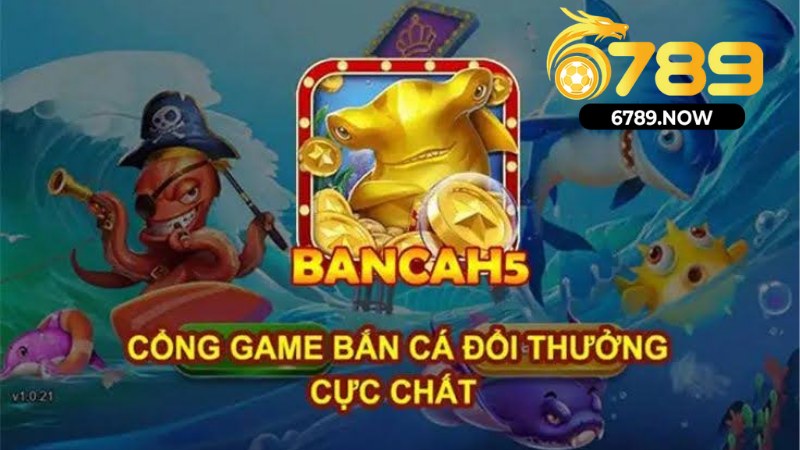 Bắn Cá 6789